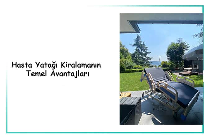 Hasta Yatağı Kiralamanın Temel Avantajları